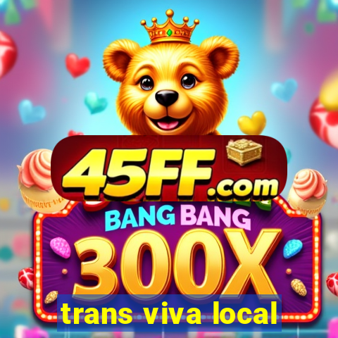 trans viva local